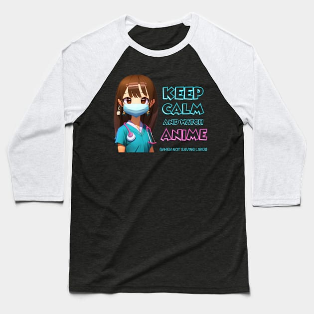 Cute Nurse Keep Calm and Watch Anime Baseball T-Shirt by Irene Koh Studio